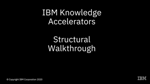Thumbnail for IBM Knowledge Accelerators – Structural Walkthrough