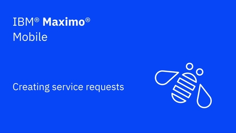 Thumbnail for entry Creating service requests in IBM Maximo Mobile