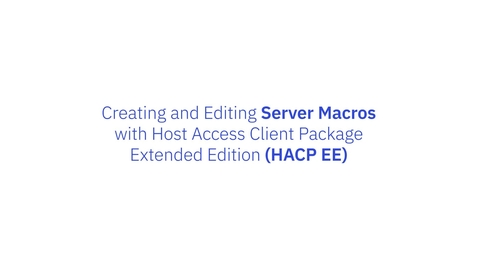 Thumbnail for entry Creating and editing server macros with HACP EE