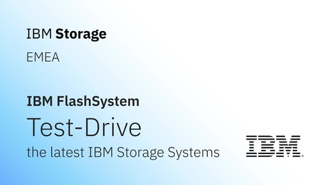 Thumbnail for Test-Drive the IBM FlashSystem Storage!