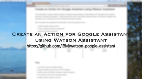 Thumbnail for entry 使用 Watson Assistant 和 Node.js 为 Google Assistant 创建预订代理