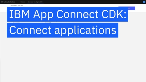 Thumbnail for entry IBM App Connect CDK: Connect Applications