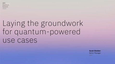 Thumbnail for entry Laying the Groundwork for Quantum-Powered Use Cases