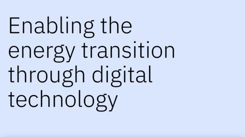 Thumbnail for entry Enabling the energy transition through digital technology featuring Rebekah Eggers