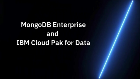Thumbnail for entry MongoDB Enterprise for IBM Cloud Pak for Data