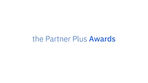 Thumbnail for IBM Partner Plus Awards: Celebrating Impactful Innovation