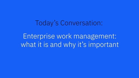 Thumbnail for entry Enterprise work management: what it is and why it’s important