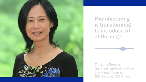 Thumbnail for IBM Systems Manufacturing: Maximizing enterprise value through AI and edge computing