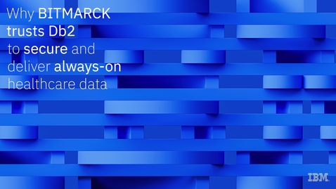 Thumbnail for Why BITMARCK trusts Db2 to secure and deliver always-on healthcare data