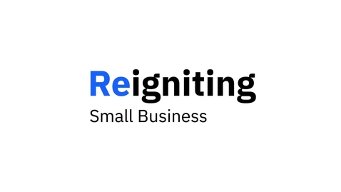 Thumbnail for entry Reigniting Small Business – How to Start a Business (Part 2 of 2)