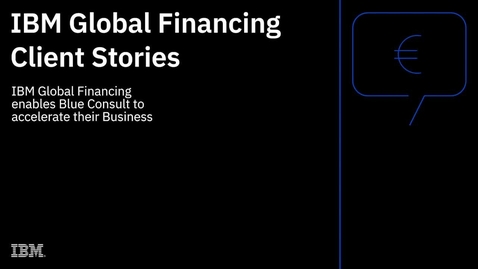 Thumbnail for entry IBM Global Financing enables Blue Consult to accelerate their business