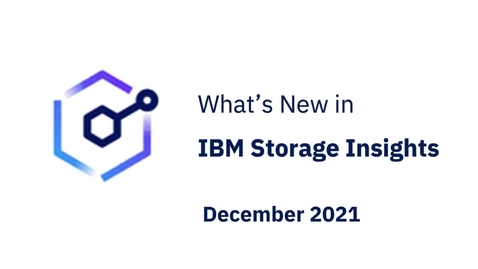 Thumbnail for What's new in IBM Storage Insights for December 2021