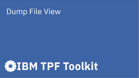 Thumbnail for TPF Toolkit: Dump File View