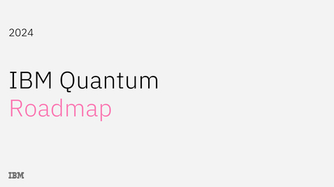 Thumbnail for entry 2024 IBM Quantum roadmap update