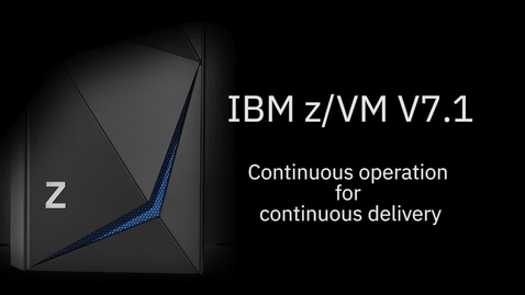 Thumbnail for IBM z-VM V7.1 Continuous operations for continuous delivery.mp4