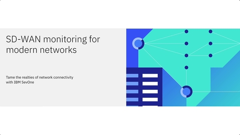Thumbnail for SD-WAN monitoring for modern networks: Tame the realities of network connectivity with IBM SevOne