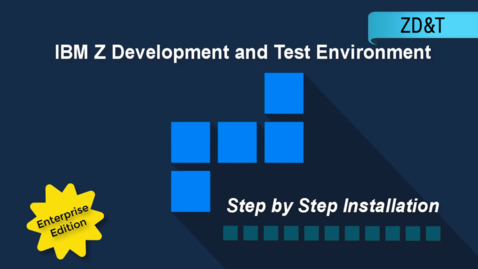 Thumbnail for entry Installing IBM Z Development and Test Environment