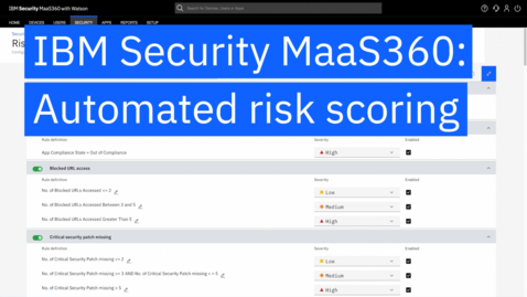 Thumbnail for entry IBM Security MaaS360: Automated Risk Scoring Demo