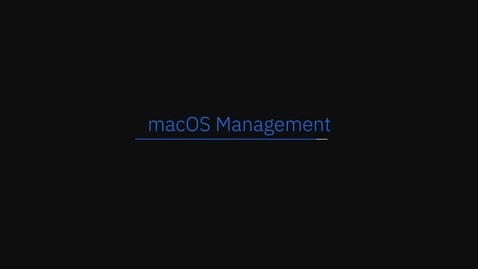 Thumbnail for entry Visita guiada interactiva del producto MaaS360: macOS Management