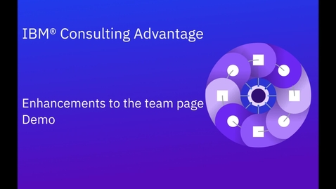 Thumbnail for IBM Consulting Advantage - Enhancements to team page - Walkthrough