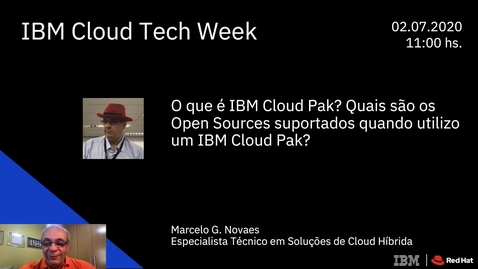 Thumbnail for entry O que é IBM Cloud Pak Quais são os Open Sources suportados quando utilizo um IBM Cloud Pak