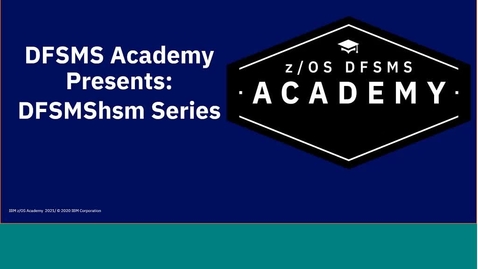 Thumbnail for DFSMShsm Education Series-HSM UNIX Deep Dive