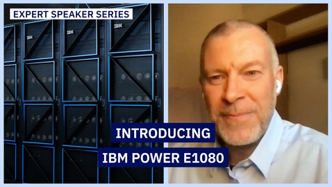 Thumbnail for entry Giuliano Anselmi - Introducing IBM Power E1080