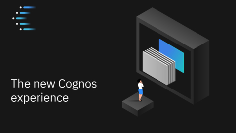 Thumbnail for entry IBM Cognos Analytics 11.2: Welcome to the new Cognos Experience