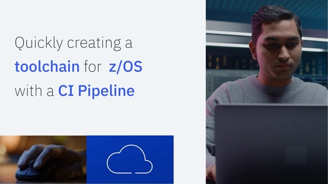 Thumbnail for Quickly creating a toolchain for z/OS with a CI pipeline