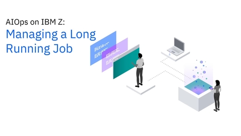 Thumbnail for AIOps on IBM Z: Managing a Long Running Job