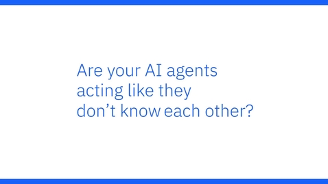 Thumbnail for Are your AI agents acting like they don't know each other?
