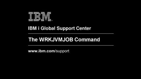 Thumbnail for entry The WRKJVMJOB Command