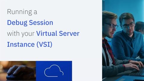 Thumbnail for IBM Wazi as a Service; Running a Debug Session with a Virtual Server Instance