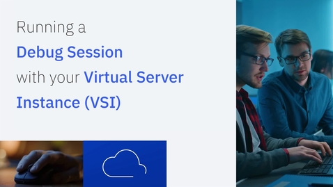 Thumbnail for entry IBM Wazi as a Service; Running a Debug Session with a Virtual Server Instance