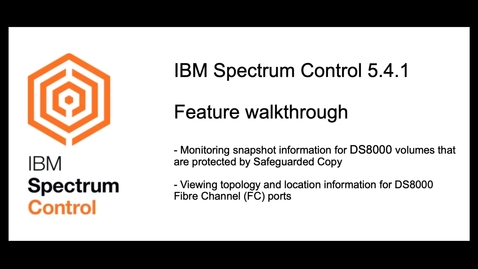 Thumbnail for New features and enhancements available in IBM Spectrum Control 5.4.1.