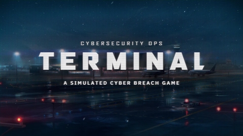 Thumbnail for entry &quot;Cybersecurity Ops: Terminal&quot; the Cyber Breach Video Game