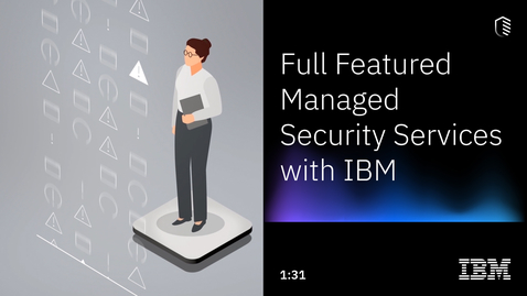 Thumbnail for entry Full-Featured Managed Security Services with IBM