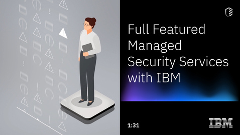 Thumbnail for Full-Featured Managed Security Services with IBM