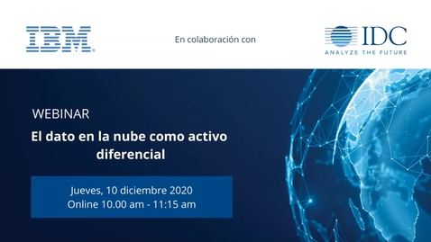 Thumbnail for entry El dato en la nube como activo diferencial. IBM Cloud Object Storage