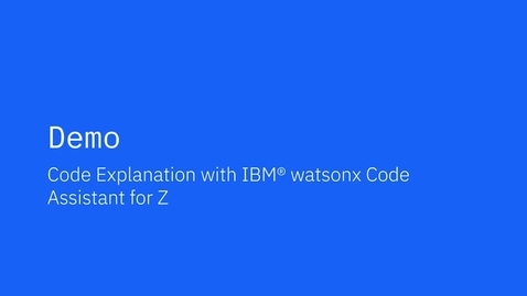 Thumbnail for IBM watsonx Code Assistant for Z: JCL code explanation demo
