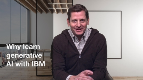 Thumbnail for Why learn Generative AI with IBM, with Rob Thomas