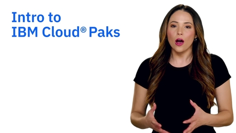 Thumbnail for entry What are IBM Cloud Paks?