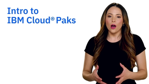 Thumbnail for What are IBM Cloud Paks?