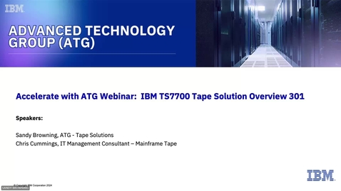 Thumbnail for IBM TS7700 Tape Solution Overview 301 - 09262024