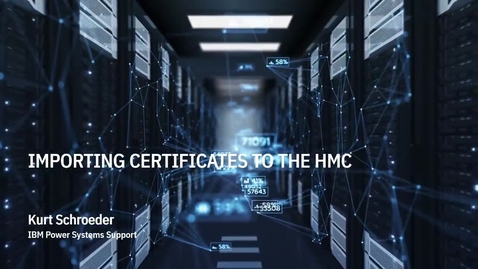 Thumbnail for entry Installing HMC Certificates