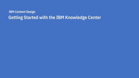 Thumbnail for entry IBM Knowledge Center Overview