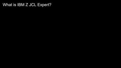 Thumbnail for entry IBM Z JCL Expert