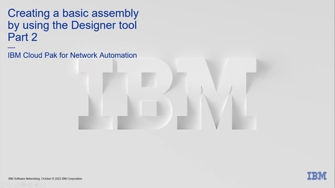 Thumbnail for Creating a basic assembly by using the Designer tool Part 2