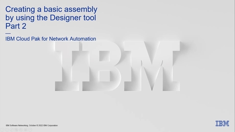 Thumbnail for entry Creating a basic assembly by using the Designer tool Part 2