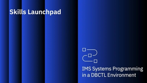 Thumbnail for entry Unit 3 objectives for &quot;IMS DBCTL System Definition&quot;